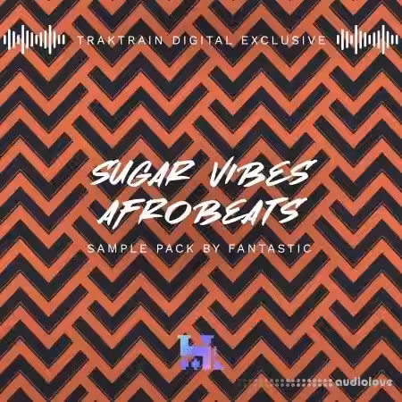 TrakTrain Sugar Vibes Afrobeats by Fantastic [WAV] - Sample Pack Artwork