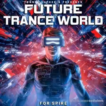 Trance Euphoria Future Trance World For Spire [WAV, Synth Presets, DAW Templates] - Sample Pack Artwork