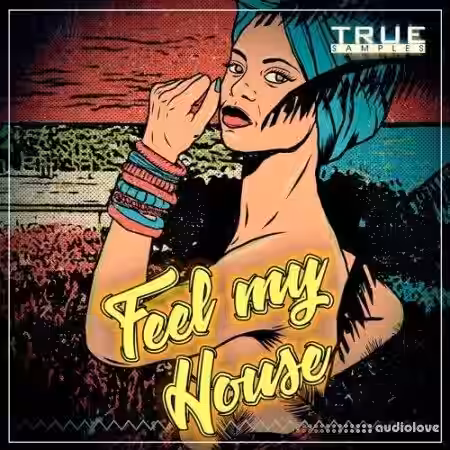 True Samples Feel My House [WAV, MiDi, Synth Presets] - Sample Pack Artwork