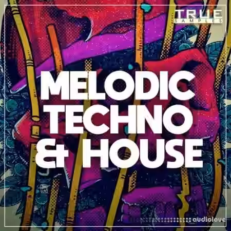True Samples Melodic Techno and House [WAV, MiDi, Synth Presets] - Sample Pack Artwork