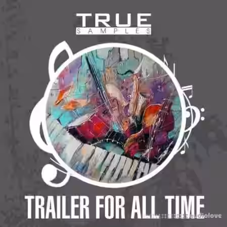 True Samples Trailer For All Time [WAV, MiDi] - Sample Pack Artwork