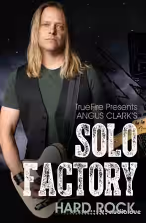 Truefire Angus Clark`s Solo Factory Hard Rock [TUTORiAL] - Sample Pack Artwork
