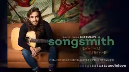 Truefire Blair Dunlop Songsmith Rhythm And Rhyme [TUTORiAL] - Sample Pack Artwork