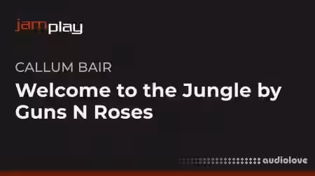 Truefire Callum Bair's Song Lesson Welcome to the Jungle by Guns N Roses (JamPlay) [TUTORiAL] - Sample Pack Artwork