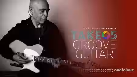 Truefire Carl Burnett Take 5 Groove Guitar [TUTORiAL] - Sample Pack Artwork