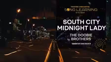 Truefire Dave Isaacs' Song Lesson: South City Midnight Lady [TUTORiAL] - Sample Pack Artwork