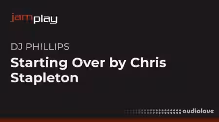 Truefire DJ Phillips' Starting Over by Chris Stapleton (JamPlay) [TUTORiAL] - Sample Pack Artwork