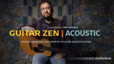 Truefire Eric Haugen's Guitar Zen Acoustic [TUTORiAL] - Sample Pack Artwork