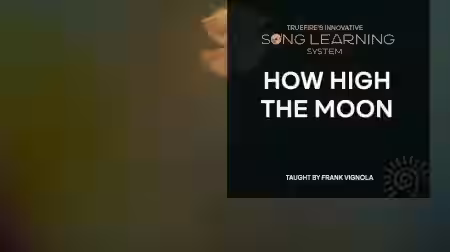 Truefire Frank Vignola's Song Lesson: How High the Moon [TUTORiAL] - Sample Pack Artwork
