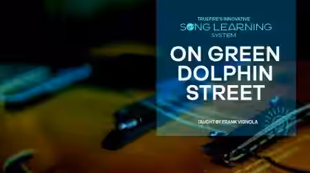 Truefire Frank Vignola's Song Lesson: On Green Dolphin Street [TUTORiAL] - Sample Pack Artwork