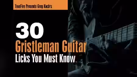 Truefire Greg Koch's 30 Gristleman Guitar Licks [TUTORiAL] - Sample Pack Artwork