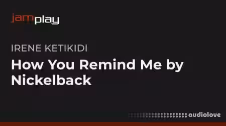 Truefire Irene Ketikidi's Song Lesson How You Remind Me by Nickelback (JamPlay) [TUTORiAL] - Sample Pack Artwork