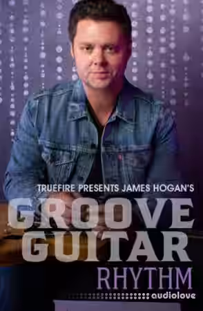 Truefire James Hogan's Groove Guitar Rhythm [TUTORiAL] - Sample Pack Artwork
