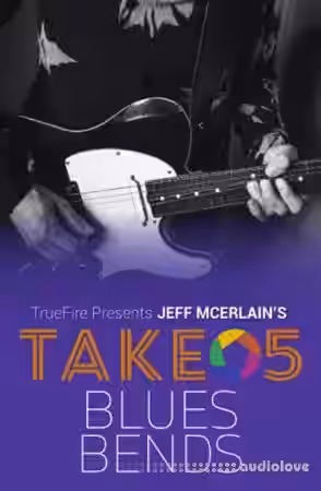 Truefire Jeff McErlain's Take 5 Blues Bends [TUTORiAL] - Sample Pack Artwork