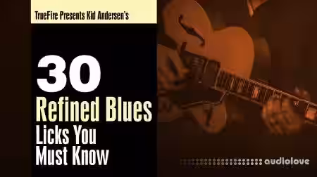 Truefire Kid Anderson 30 Refined Blues Licks [TUTORiAL] - Sample Pack Artwork
