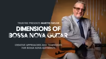 Truefire Martin Taylor's Dimensions of Bossa Nova Guitar [TUTORiAL] - Sample Pack Artwork