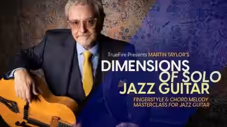 Truefire Martin Taylor's Dimensions of Solo Jazz Guitar [TUTORiAL] - Sample Pack Artwork