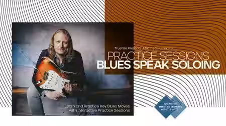 Truefire Matt Schofield's Practice Sessions: Blues Speak Soloing [TUTORiAL] - Sample Pack Artwork