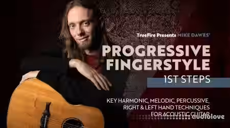 Truefire Mike Dawes' Progressive Fingerstyle: First Steps [TUTORiAL] - Sample Pack Artwork