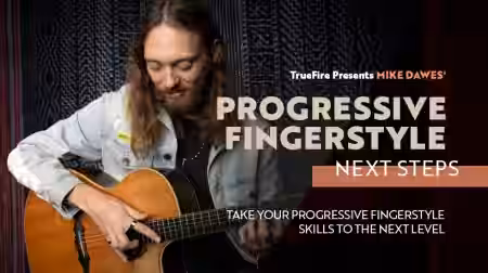 Truefire Mike Dawes' Progressive Fingerstyle: Next Steps [TUTORiAL] - Sample Pack Artwork