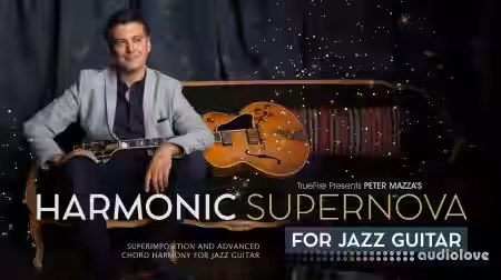 Truefire Peter Mazza Harmonic Supernova for Jazz Guitar [TUTORiAL] - Sample Pack Artwork