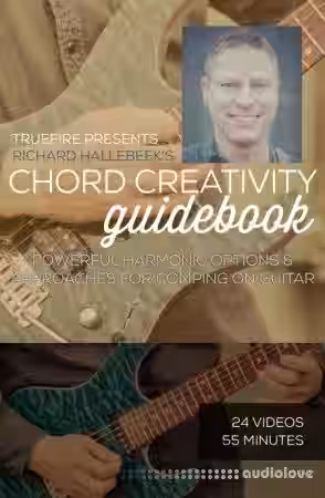 Truefire Richard Hallebeek Chord Creativity Guidebook [TUTORiAL] - Sample Pack Artwork