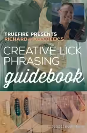 Truefire Richard Hallebeeks Creative Lick Phrasing Guidebook [TUTORiAL] - Sample Pack Artwork
