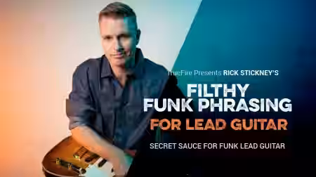 Truefire Rick Stickney's Filthy Funk Phrasing for Lead Guitar [TUTORiAL] - Sample Pack Artwork