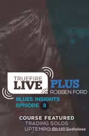 Truefire Robben Ford Live Plus Blues Insights Ep.03 [TUTORiAL] - Sample Pack Artwork