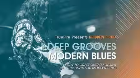 Truefire Robben Ford's Deep Grooves: Modern Blues [TUTORiAL] - Sample Pack Artwork