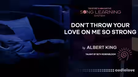 Truefire Seth Rosenbloom's Song Lesson: Don't Throw Your Love On Me So Strong [TUTORiAL] - Sample Pack Artwork