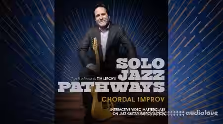 Truefire Tim Lerch's Solo Jazz Pathways Chordal Improv [TUTORiAL] - Sample Pack Artwork