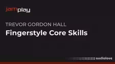 Truefire Trevor Gordon Hall's Fingerstyle Core Skills (JamPlay) [TUTORiAL] - Sample Pack Artwork