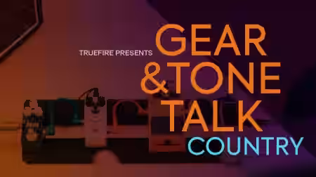 Truefire TrueFire's Gear and Tone Talk: Country [TUTORiAL] - Sample Pack Artwork