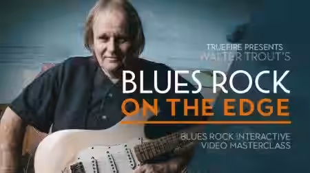 Truefire Walter Trout's Blues-Rock on the Edge [TUTORiAL] - Sample Pack Artwork
