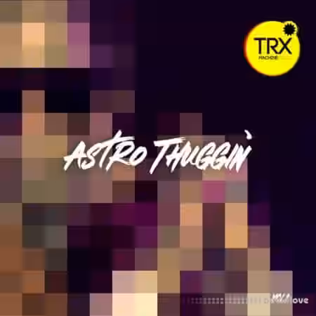TRX Machinemusic Astro Thuggin' Vol.1 [WAV] - Sample Pack Artwork