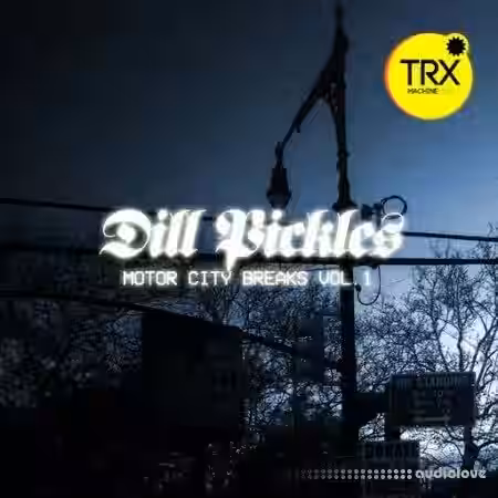 TRX Machinemusic Dill Pickles - Motor City Breaks Vol.1 [WAV] - Sample Pack Artwork