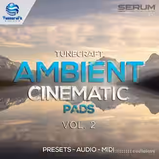 Tunecraft Sounds Ambient Cinematic Pads Vol.2 [WAV, MiDi, Synth Presets]