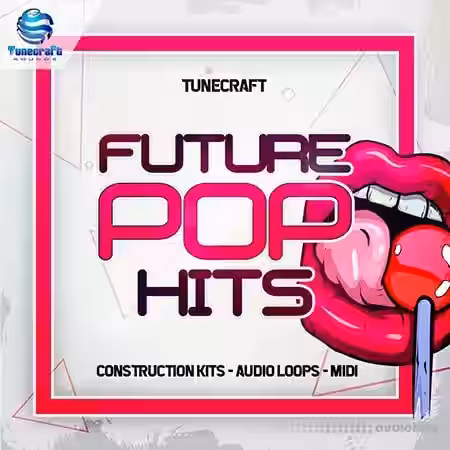 Tunecraft Sounds Future Pop Hits [WAV, MiDi] - Sample Pack Artwork