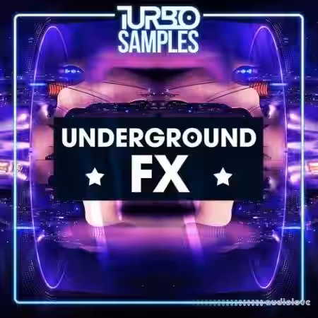 Turbo Samples Underground FX [WAV] - Sample Pack Artwork