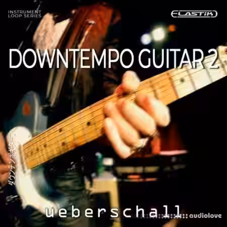Ueberschall Downtempo Guitar 2 [Elastik] - Sample Pack Artwork