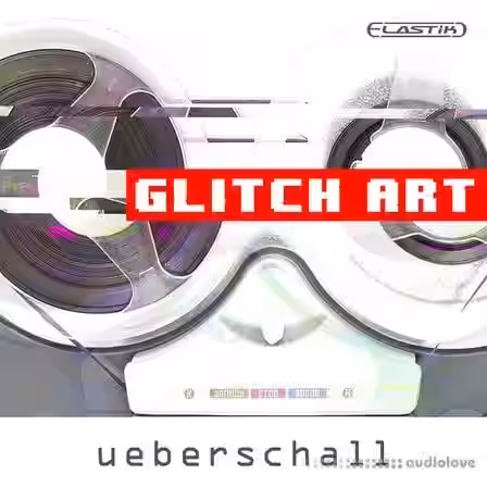 Ueberschall Glitch [Elastik] - Sample Pack Artwork