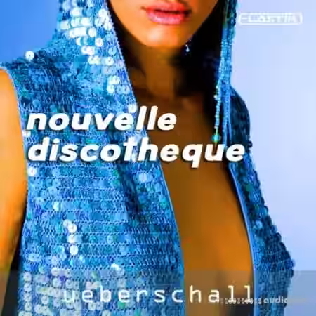 Ueberschall Nouvelle Discotheque [Elastik] - Sample Pack Artwork