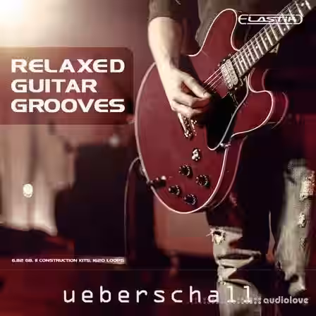 Ueberschall Relaxed Guitar Grooves [Elastik] - Sample Pack Artwork