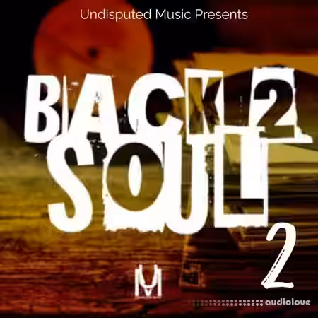 Undisputed Music Back 2 Soul 2 [WAV, MiDi] - Sample Pack Artwork