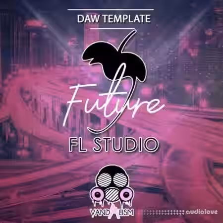 Vandalism FL Studio: Future [DAW Templates] - Sample Pack Artwork