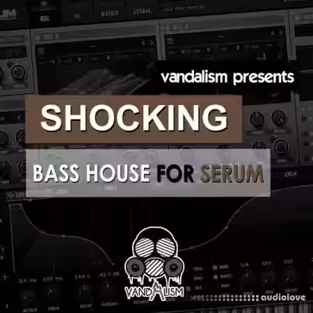 Vandalism Shocking Bass House [Synth Presets] - Sample Pack Artwork