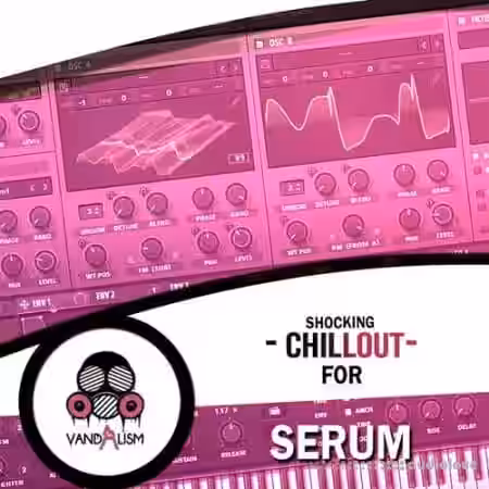 Vandalism Shocking Chillout For Serum [Synth Presets, MiDi] - Sample Pack Artwork