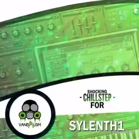 Vandalism Shocking Chillstep For Sylenth1 [Synth Presets] - Sample Pack Artwork