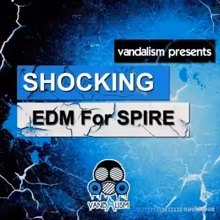 Vandalism Shocking EDM For Spire [Synth Presets] - Sample Pack Artwork